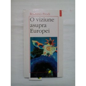 O viziune asupra Europei  -  Romano Prodi